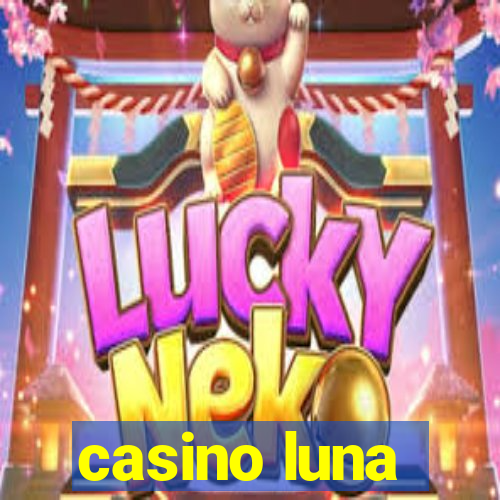 casino luna