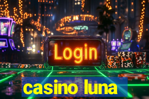 casino luna