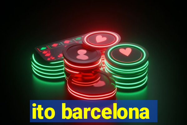 ito barcelona