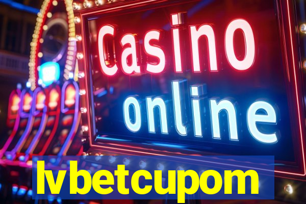 lvbetcupom