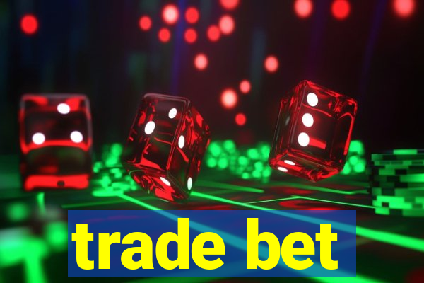 trade bet