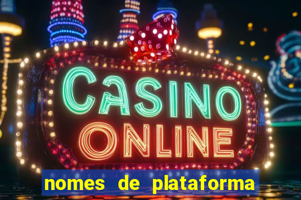 nomes de plataforma de jogos slots