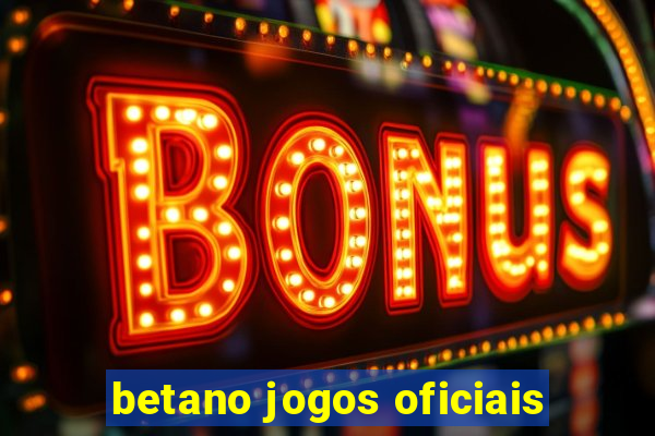 betano jogos oficiais