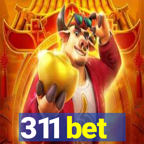 311 bet