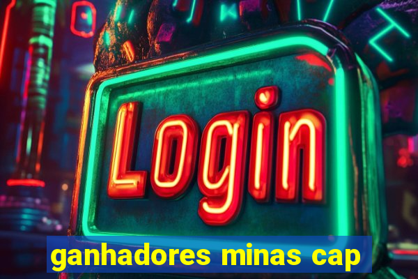 ganhadores minas cap