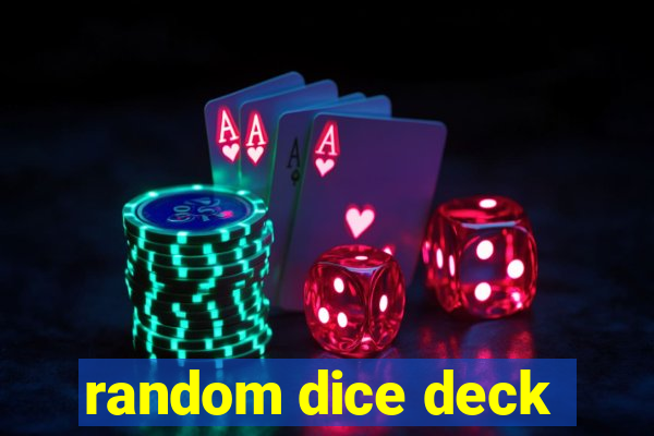 random dice deck