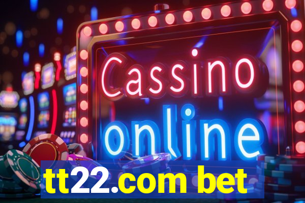 tt22.com bet